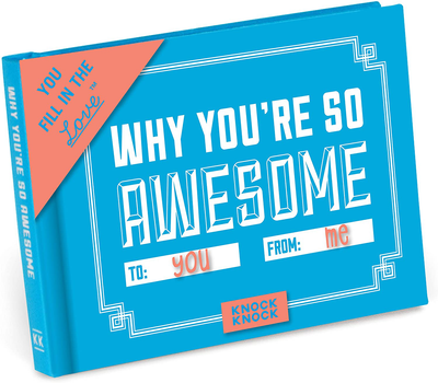 Knock Knock Why You're So Awesome Fill in the Love Book Fill-in-the-Blank Gift Journal