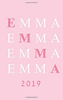 Emma: A Personalized Weekly and Monthly Planner with Inspirational Quotes (5"x8") (2019 Planners, Calendars and Other Cute Gifts for Women)