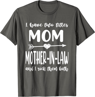 I Have Two Titles Mom And Mother In Law Vintage Mother s Day T-Shirt