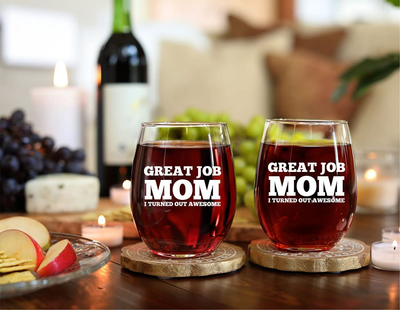 Great Job Mom - I Turned Out Great Wine Glass - 15 oz Stemless Wine Glass