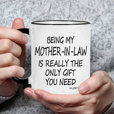 Being My Mother In Law Is The Only Gift Mug 11oz