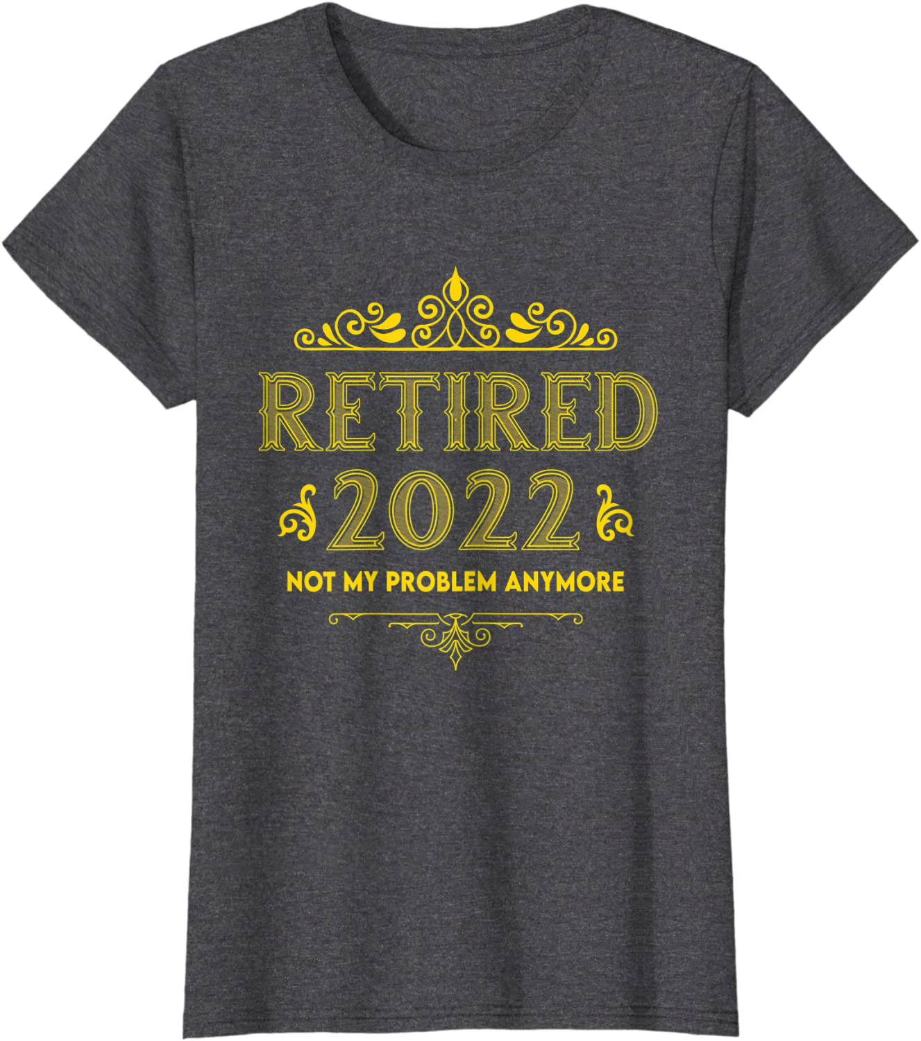 Retired 2022 Funny Retirement Humor Gifts For Men & Women T-Shirt