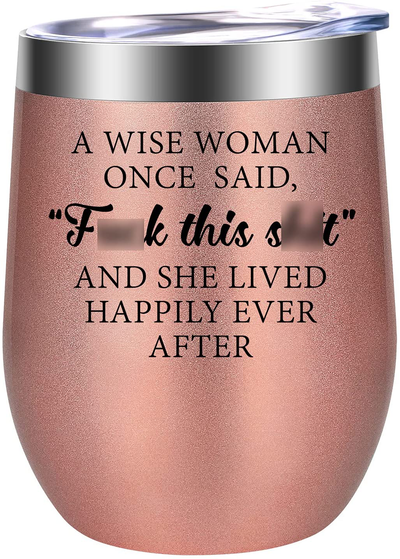 Gifts for Women - A Wise Woman Once Said - Funny Birthday, Retirement, Friendship, Christmas Gifts for Women, Best Friends, Coworkers, Wife, Mom, Grandma, Sister, Aunt, Boss, Her - LEADO Wine Tumbler