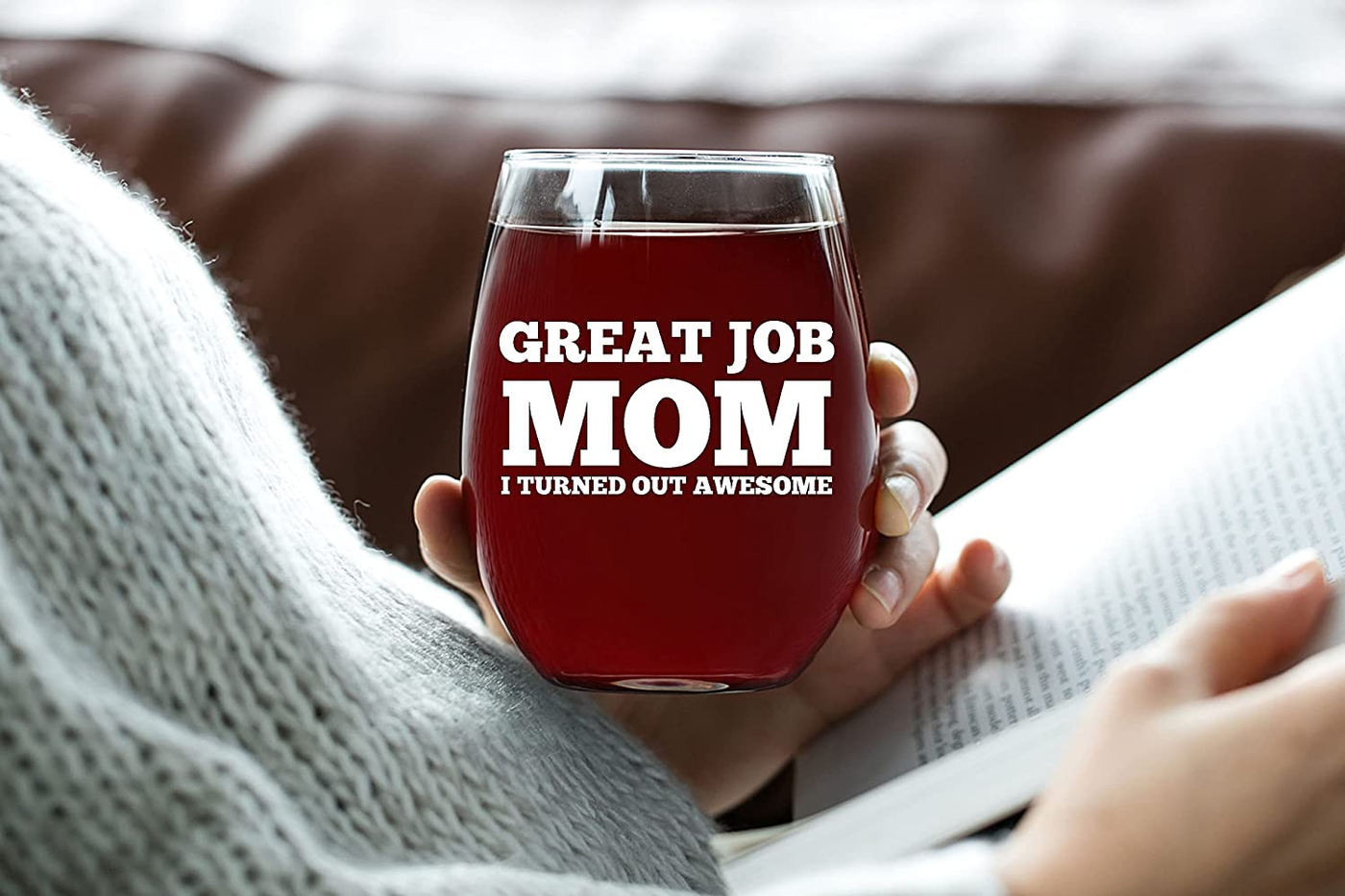 Great Job Mom - I Turned Out Great Wine Glass - 15 oz Stemless Wine Glass