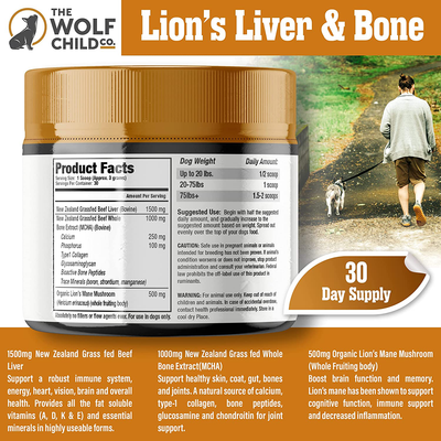 The Wolf Child Co. Lion’s Liver and Bone - Multivitamin Supplement for Dogs - Organic Lion’s Mane Mushroom, Grass-fed Beef Liver & Bone Extract | Energy, Immune, Brain, Bone & Joint | 30 Day Supply