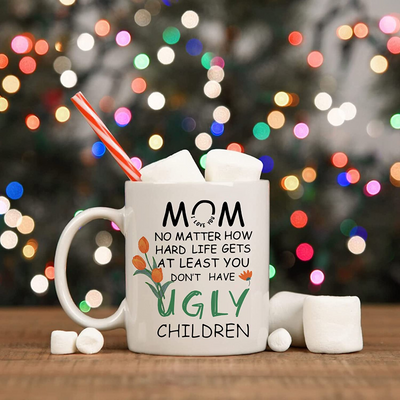 Funny Mom Coffee Mug 11oz "Mom No Matter What..."