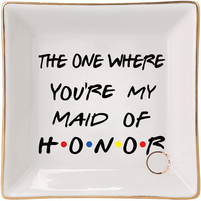 Bridesmaid Gifts From Bride-The One Where You're My Maid of Honor-Ceramic Ring Dish Decorative Trinket Plate-Wedding Gifts for Maid of Honor Besties Women,Bridemaid Proposal,Bridal Party Gifts