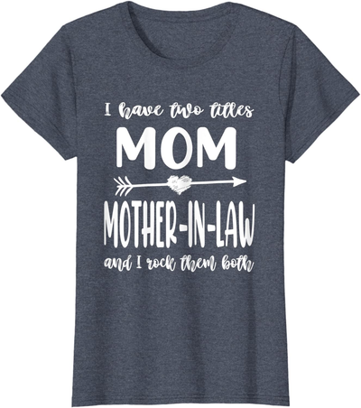 I Have Two Titles Mom And Mother In Law Vintage Mother s Day T-Shirt