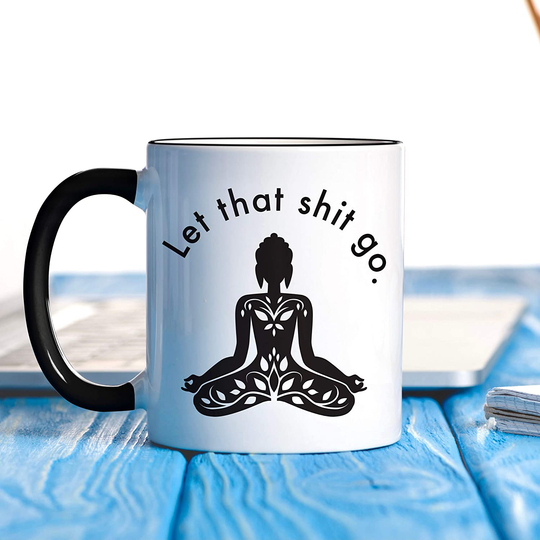 Let That Go - Funny Coffee Mugs for Woman - Meditation, Relaxation, Inspirational, Motivational Zen Stress Relief Gifts for Women - Self Love Novelty Mug for Her - Retirement gift