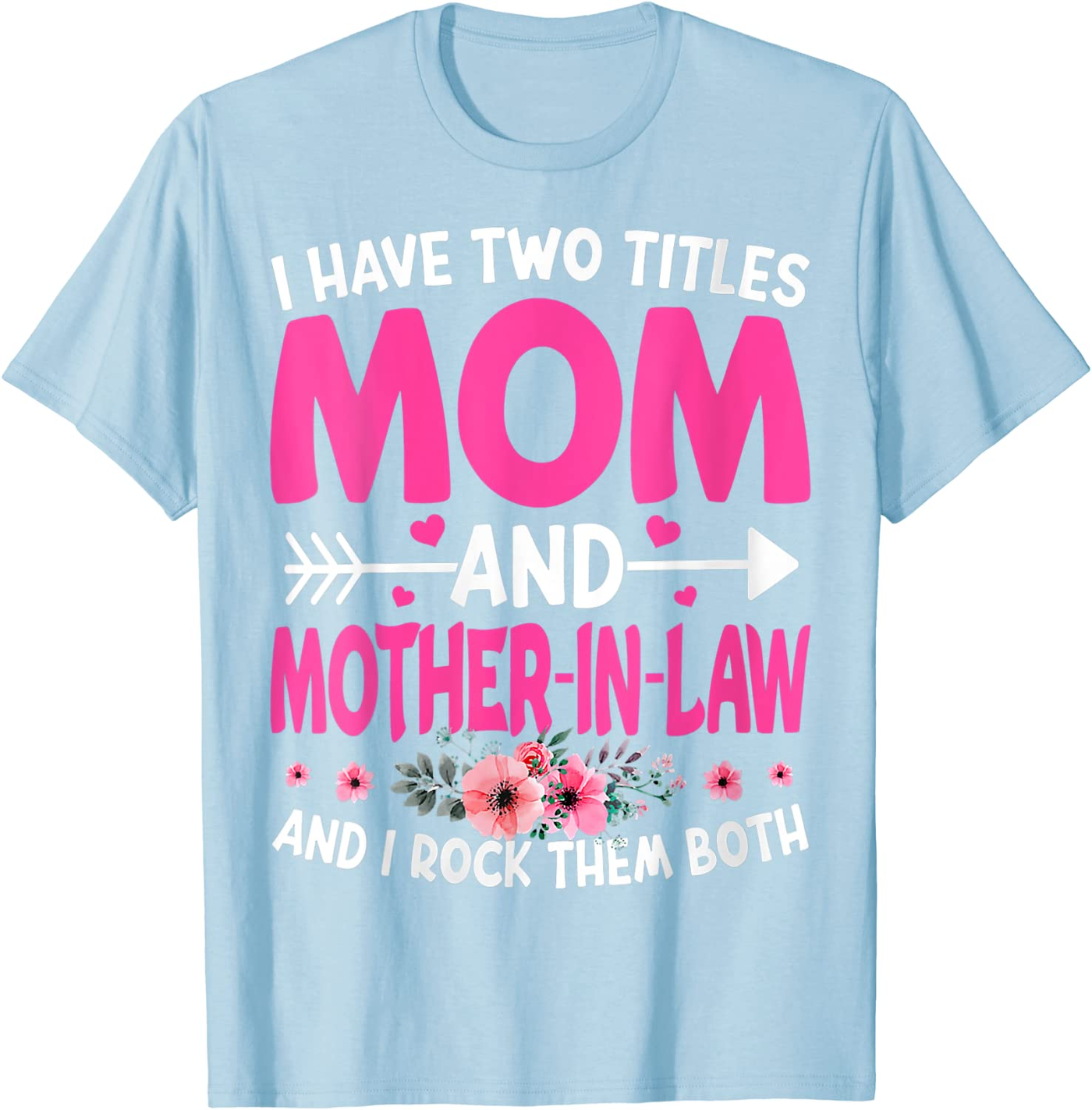 Funny Two Titles Mom And Mother In Law T-Shirt