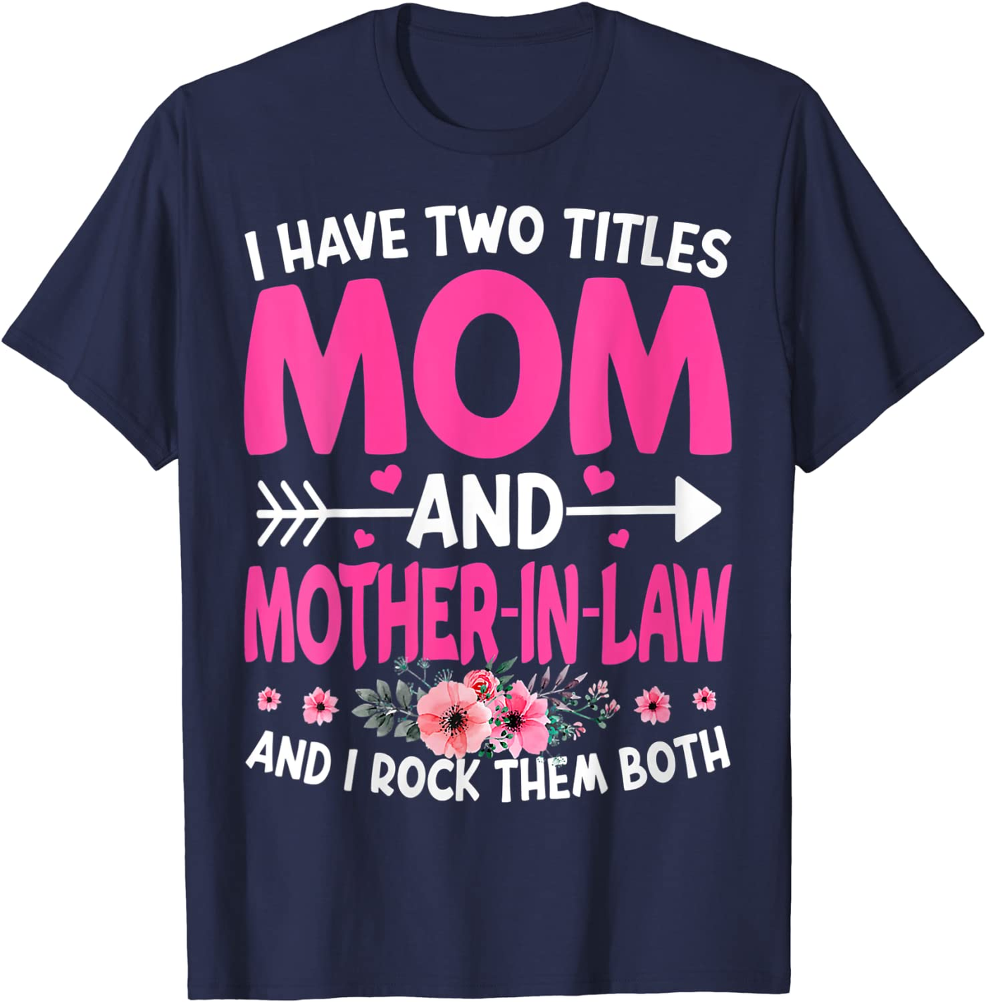 Funny Two Titles Mom And Mother In Law T-Shirt