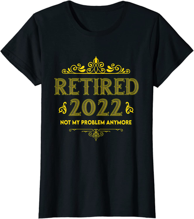 Retired 2022 Funny Retirement Humor Gifts For Men & Women T-Shirt