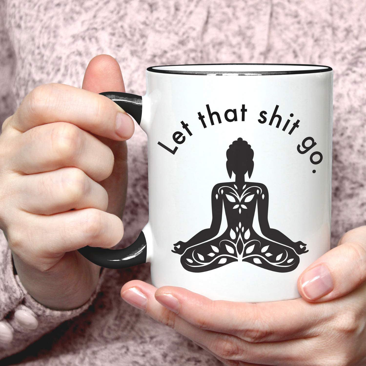 Let That Go - Funny Coffee Mugs for Woman - Meditation, Relaxation, Inspirational, Motivational Zen Stress Relief Gifts for Women - Self Love Novelty Mug for Her - Retirement gift