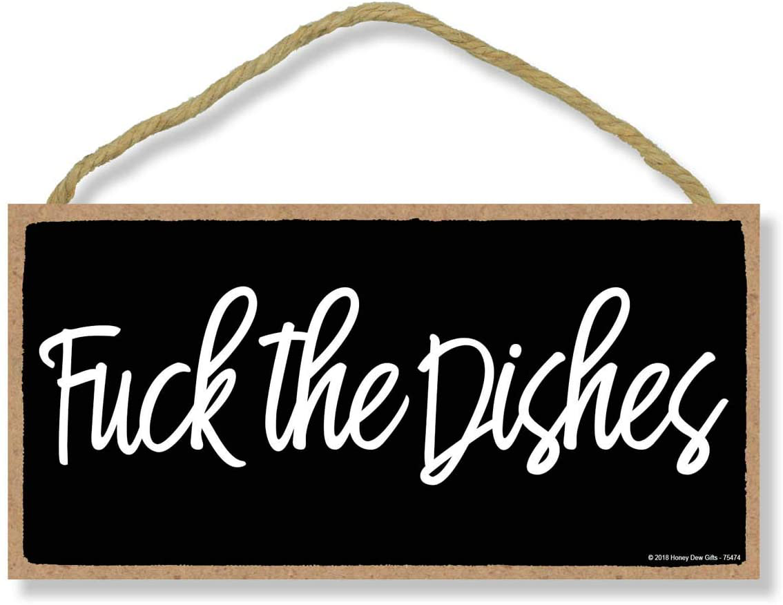 Honey Dew Gifts Inappropriate Funny Fuck The Dishes 5 inch by 10 inch Hanging Wall Art, Decorative Wood Sign Home Decor