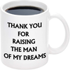 Thank You for Raising the Man of My Coffee Mug 11oz