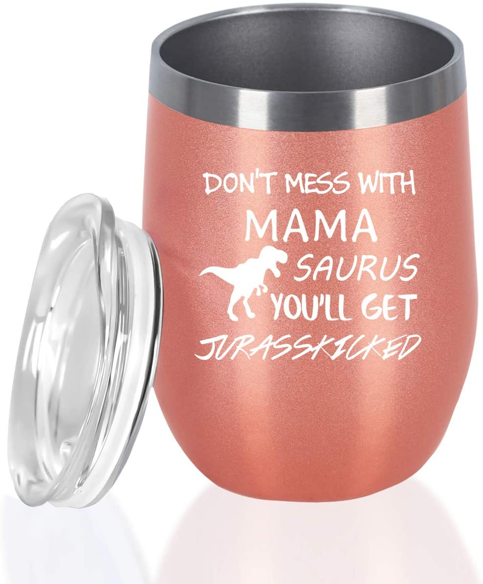 Don't Mess With Mamasaurus...12oz Wine Tumbler