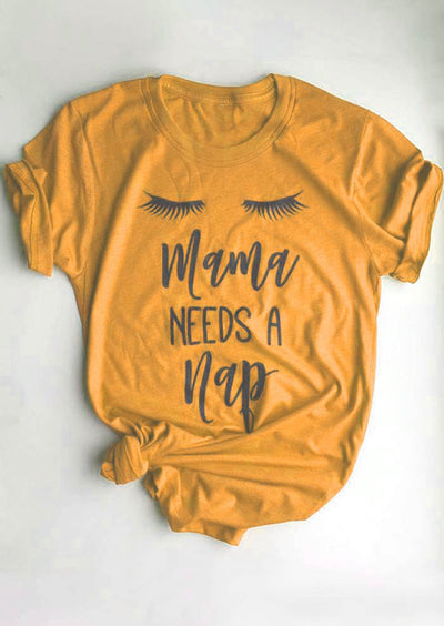 Mama Needs A Nap T-Shirt T