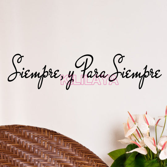 Spanish Quote "Siempre, y para siempre" Vinyl Wall Stickers Wall Decals Home Decor Wallpaper for Living Room House Decoration